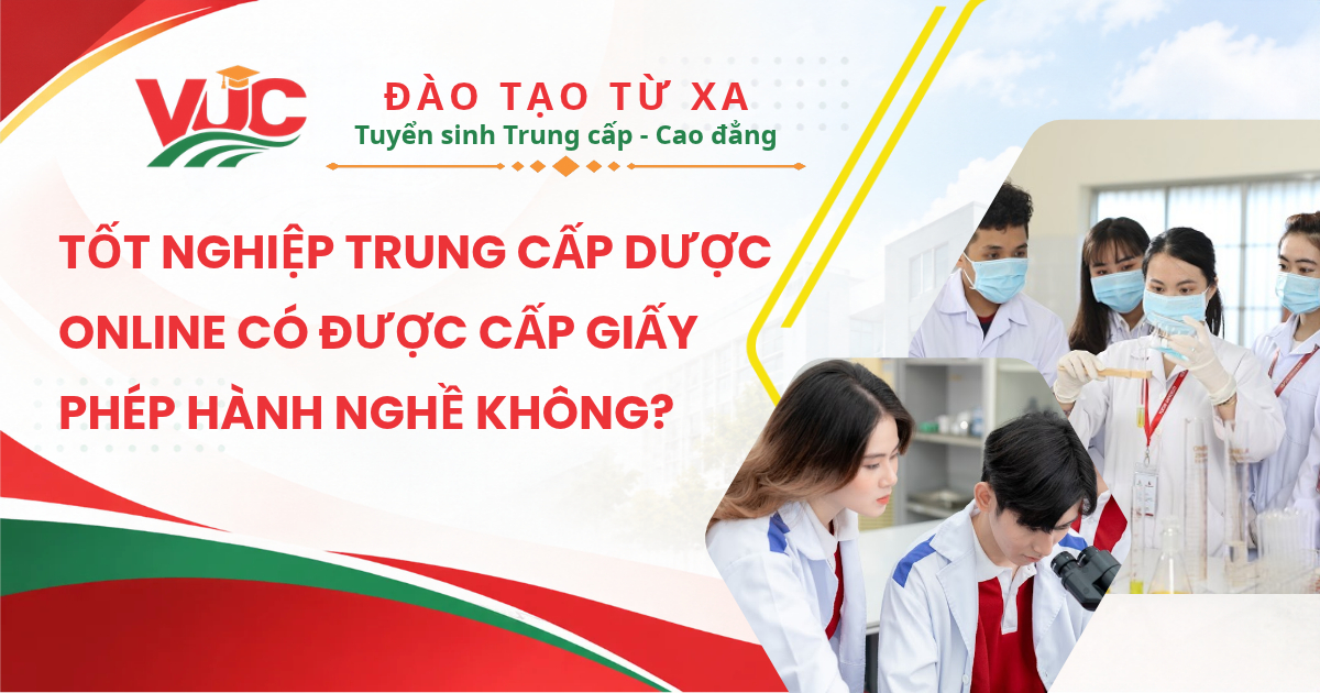 Tốt nghiệp Trung cấp Dược Online có được cấp Chứng chỉ hành nghề không?