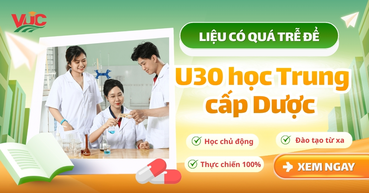 U30 học Trung cấp Dược liệu có quá trễ?